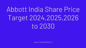 Abbott India Share Price Target 2024,2025,2026 to 2030 - MoneyInsight