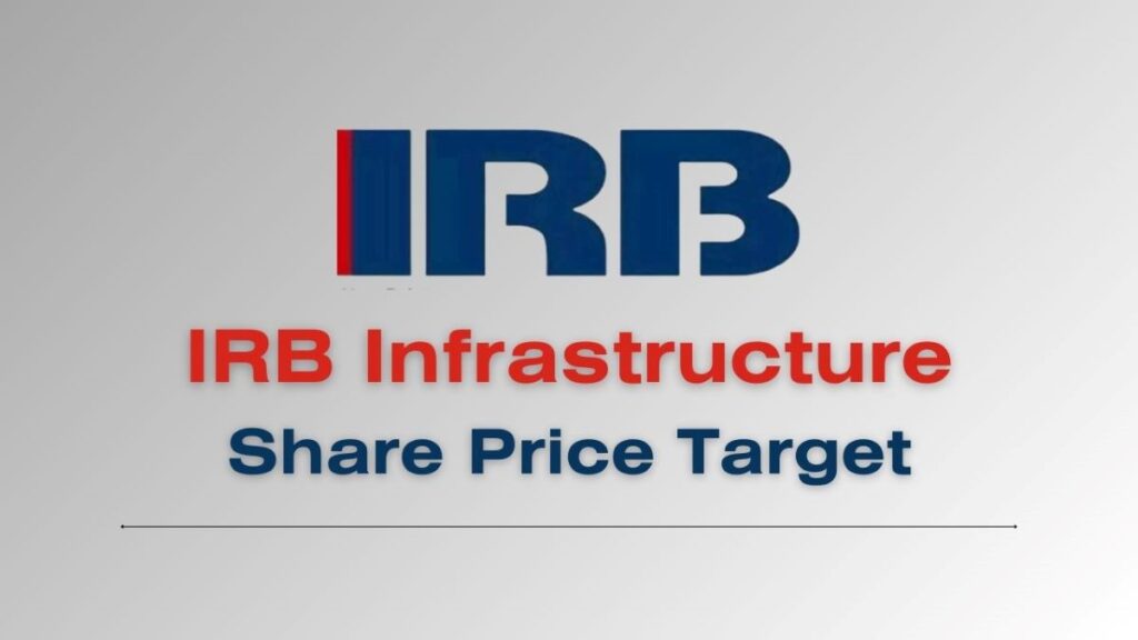 IRB Infra Share Price Target 2024,2025,2026,2027,2028,2029,2030